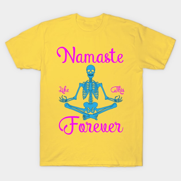 Funny Namaste Skeleton Siddhasana or Accomplished Pose T-Shirt by ArtisticRaccoon